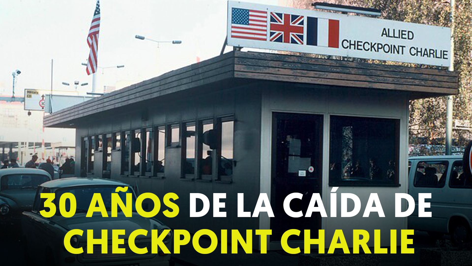 Ir al Video&nbsp;30 a&ntilde;os de la desaparici&oacute;n de Checkpoint Charlie, el punto caliente de la Guerra Fr&iacute;a