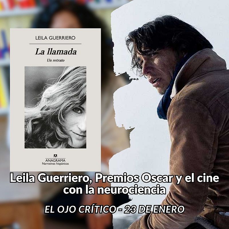 El ojo crítico - Leila Guerriero, Pablo Berger, los Oscar y el cine con la neurociencia - Escuchar ahora