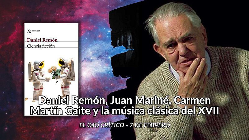 El ojo crítico - Daniel Remón, Juan Mariné, Martín Gaite y la música clásica del XVII
