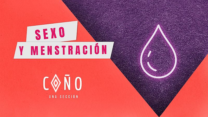 Mañana Más - Coño, una sección: Sexo y menstruación