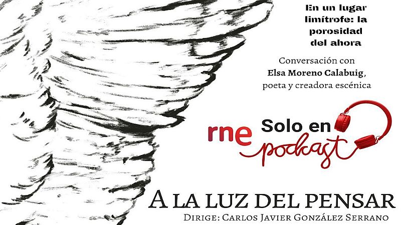 A la luz del pensar - En un lugar limítrofe: la porosidad del ahora - Escuchar ahora