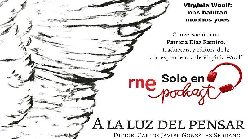 A la luz del pensar - Virginia Woolf: nos habitan muchos yoes - Escuchar ahora