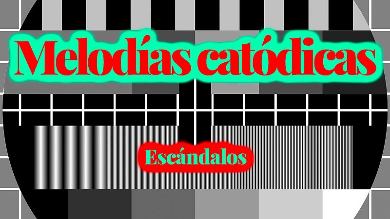 Melodías catódicas -  Escándalos - Escuchar ahora