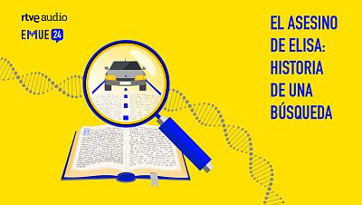 Esto merece una explicaci�n - El asesino de Elisa: historia de una b�squeda - Escuchar ahora