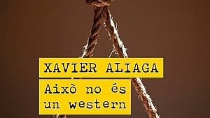 Xavier Aliaga. Aix no s un western. Thriller amb conscincia social