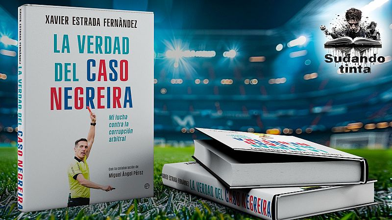 Sudando tinta - La verdad del caso Negreira, de Xavier Estrada Fernández y Miguel Ángel Pérez - Escuchar ahora