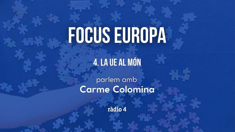 Focus Europa 4: la Unió Europea al món