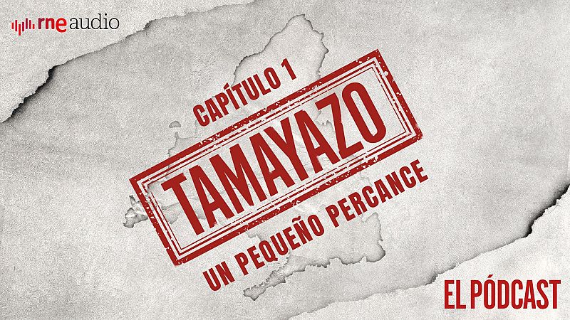 Tamayazo. El pódcast - Capítulo 1: Un pequeño percance