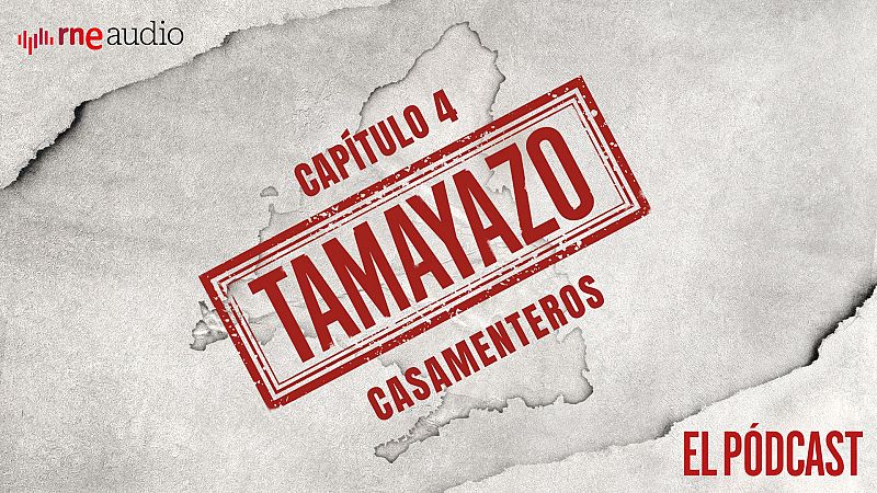 Tamayazo. El pódcast - Capítulo 4: Casamenteros