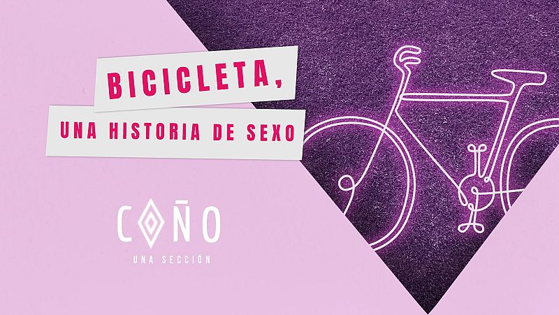 Mañana Más - Coño, una sección: Bicicleta, una historia de sexo - ¡Coño, un podcast! | Escuchar