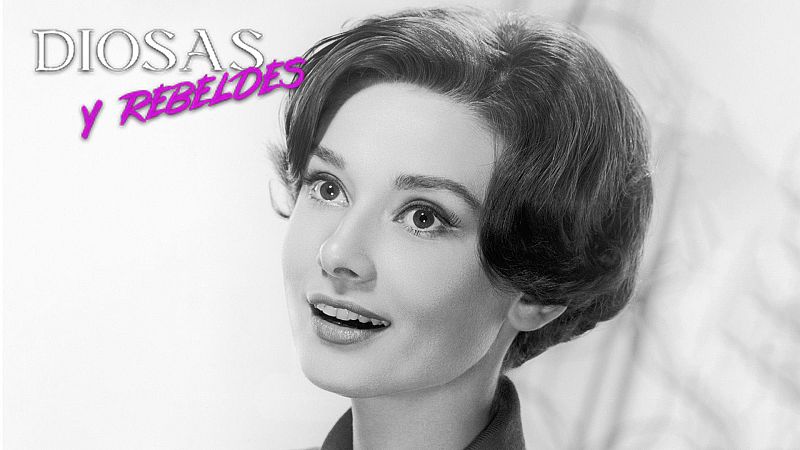 Diosas y rebeldes - Cuando Audrey Hepburn se sintió Ana Frank - Escuchar ahora