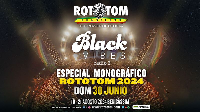 Black Vibes - Especial Rototom 2024. El poder de la Utopía - 30/06/24