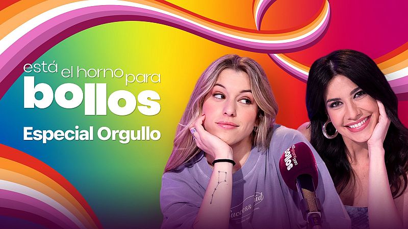 Está el horno para bollos - Especial Orgullo LGTBI - Está el horno para bollos. El podcast | Escuchar