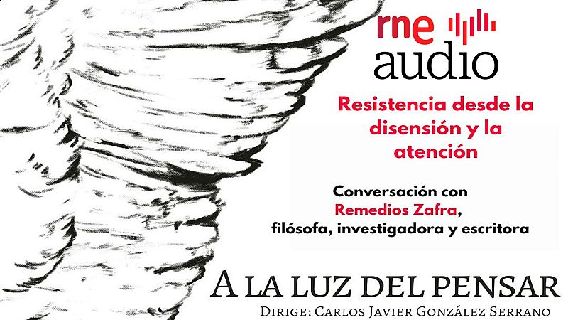A la luz del pensar - Resistencia desde la disensión y la atención - Escuchar ahora