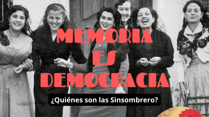 Memoria es Democracia -  ¿Quiénes son "las Sinsombrero"? - 11/07/24