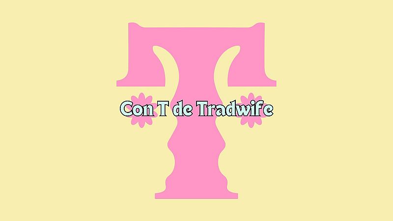 Un abecedario propio - Con T de Tradwife - 02/10/2024 - Escuchar ahora