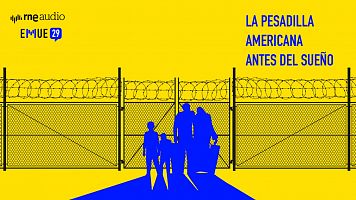 El xodo de los migrantes hacia EEUU: la pesadilla americana antes del sueo