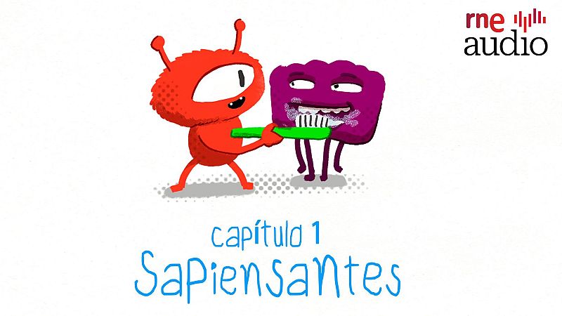 Sapiensantes - T1. E1. ¿Por qué tenemos que lavarnos los dientes? - Escuchar ahora