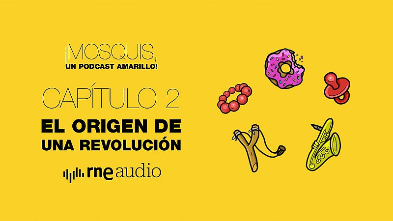¡Mosquis, un podcast amarillo! - T1.E2. Los orígenes de una revolución  - Escuchar ahora