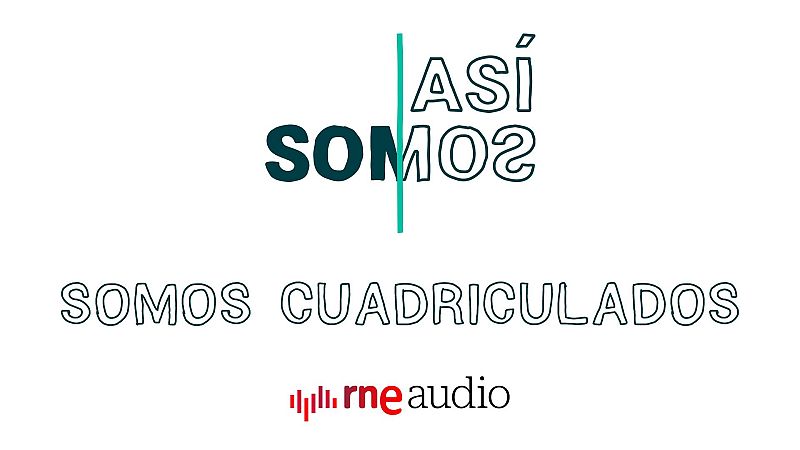 Así somos - 1x04 Somos cuadriculados - Escuchar ahora