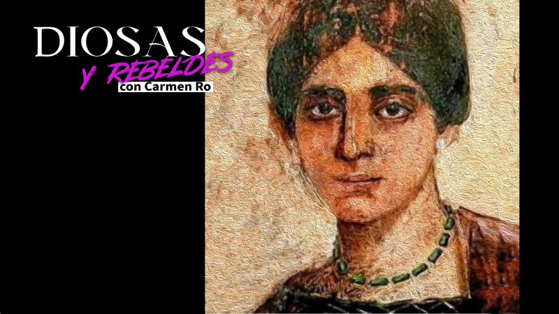 Diosas y rebeldes - La primera escritora de Hispania - Escuchar ahora