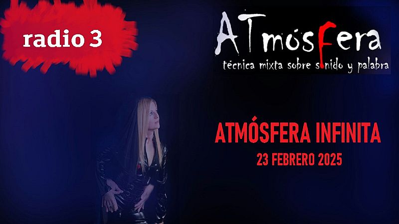 Atmósfera - Atmósfera infinita - 23/02/25 - escuchar ahora