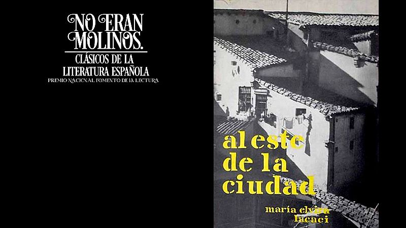 No eran molinos - Al este de la ciudad, de María Elvira Lacaci - Escuchar ahora