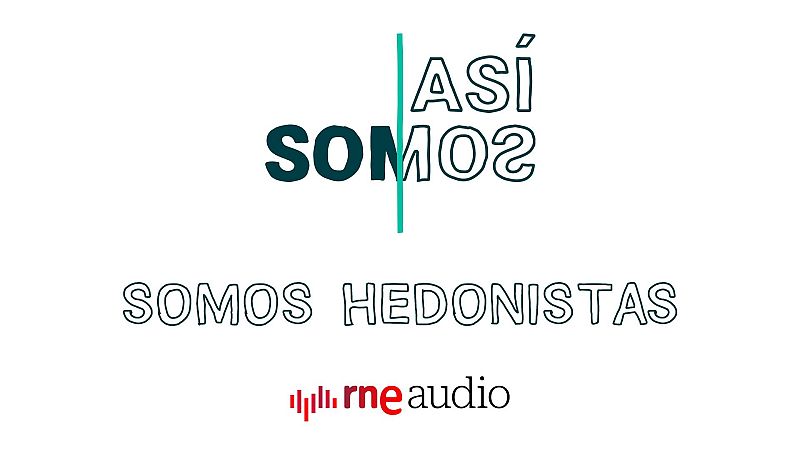 Así somos - 1x11. Somos hedonistas