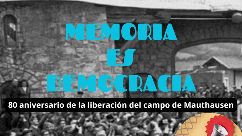Memoria es Democracia - 80 aniversario de la liberación del campo de Mauthausen - 01/05/25 - Escuchar ahora