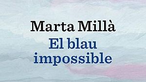 L'actriu Marta Mill ens presenta 'El blau impossible'