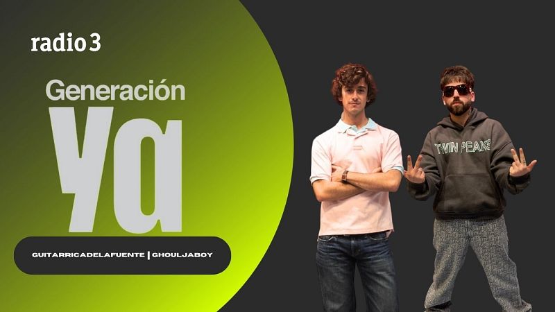 Generación Ya - Guitarricadelafuente | Ghouljaboy - 20/05/25