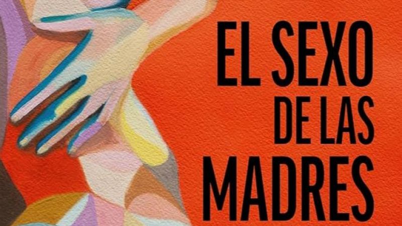 'El sexo de las madres' i la sexualitat després del part
