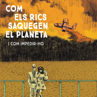 Com els rics saquegen el planeta. I com impedir-ho. Hervé Kempf i Juan Mendez