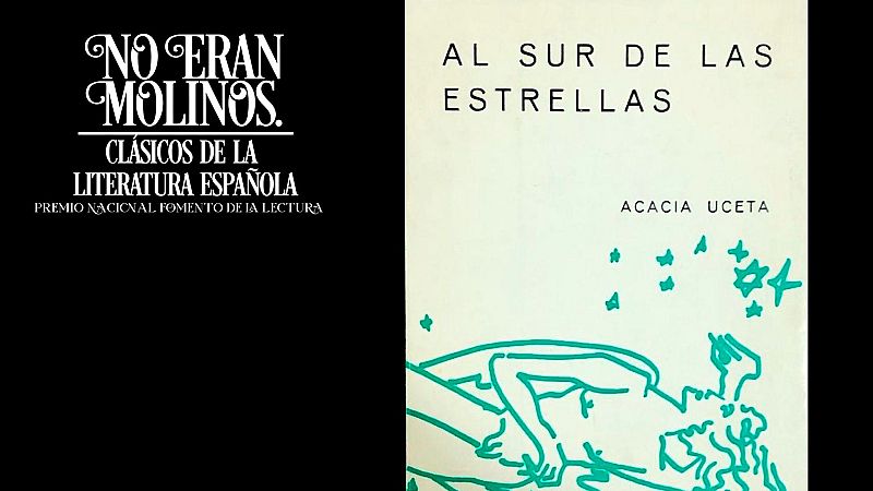 No eran molinos - Al sur de las estrellas, de Acacia Uceta - No eran molinos. Clásicos de la literatura española | Escuchar