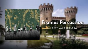 Frames Percussion estrena pea inspirada en la natura a Perelada