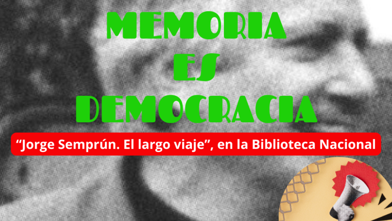 Memoria es Democracia - “Jorge Semprún. El largo viaje”, en la Biblioteca Nacional - 17/07/25 - Escuchar ahora