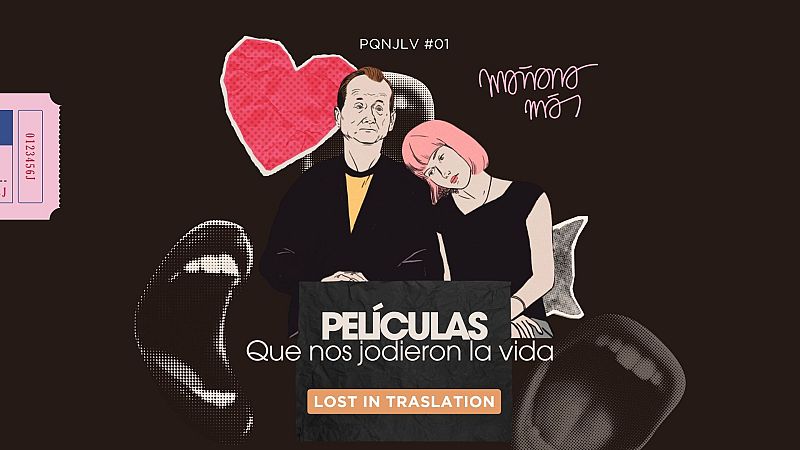 Mañana más - Películas que nos jodieron la vida: 'Lost in traslation'