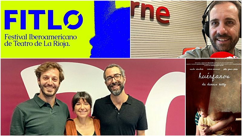 La sala - IX FITLO, Teatro Iberoamericano en La Rioja, y 'Huérfanos' | Escuchar