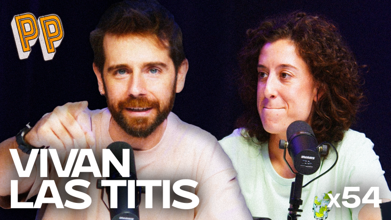 Podcast, el Podcast | Vivan las titis