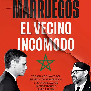 'Marruecos, el vecino incmodo', un libro de Sonia Moreno