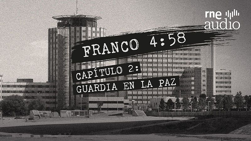 Franco 4:58 - Episodio 2. Guardia en La Paz - Escuchar ahora