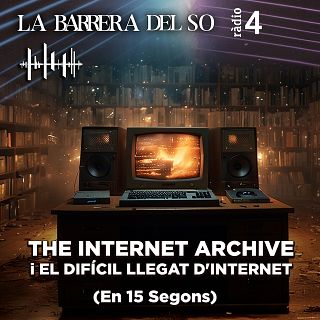 The Internet Archive i el difícil llegat d'Internet (En 15 Segons)