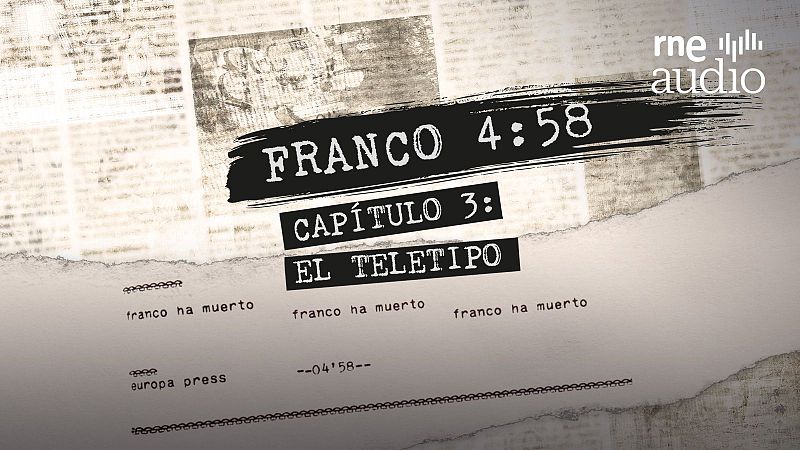 Franco 4:58 - Episodio 3. El teletipo - Escuchar ahora