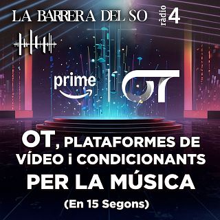 OT, plataformes de vídeo i condicionants per la música (En 15 Segons)