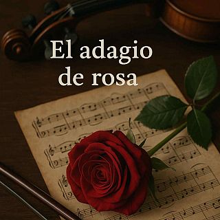 El adagio de la rosa