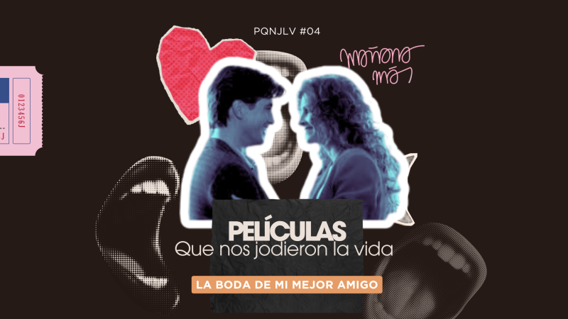 Películas que nos jodieron la vida: 'La boda de mi mejor amigo' - Mañana más | Escuchar