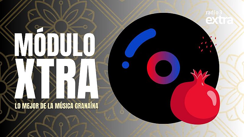 MODULO XTRA lo mejor de Granada - Mdulo Xtra | Escuchar