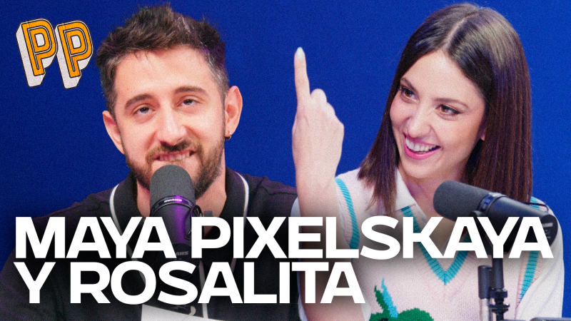 Podcast, el Podcast - Maya Pixelskaya y Rosalita - Escuchar ahora