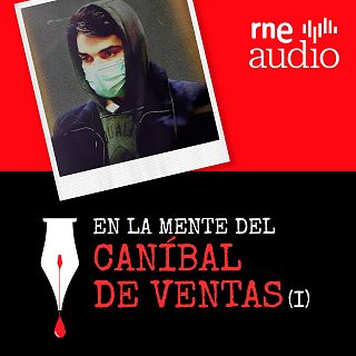 T2. E10 - En la mente de El Caníbal de Ventas (I)