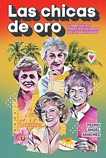 'Las Chicas de Oro', amb Pedro Ángel Sánchez